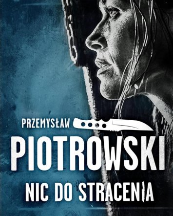 Nic do stracenia- Przemysław Piotrowski