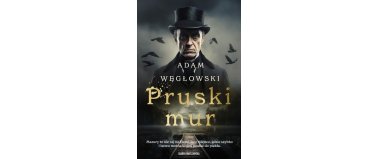 Pruski mur - Adam Węgłowski