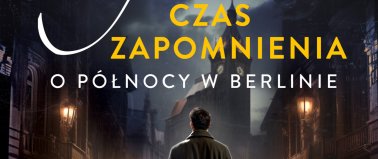 Czas zapomnienia. O&nbsp;północy w&nbsp;Berlinie - Joanna Jax