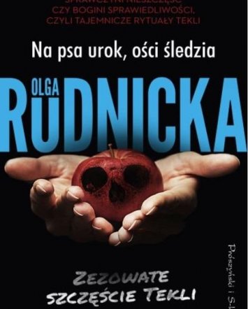 Na psa urok, ości śledzia - Olga Rudnica