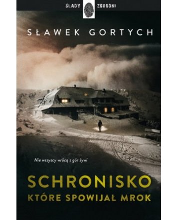 Schronisko, które spowijał mrok - Sławek Gortych