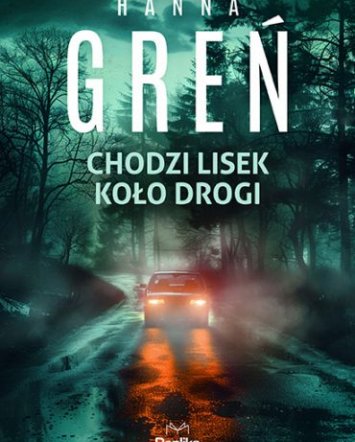 Chodzi lisek koło drogi - Hanna Greń