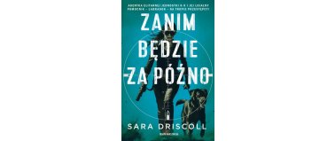 Zanim będzie za późno - Sara Driscoll