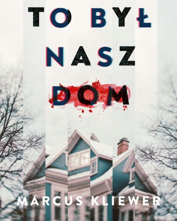 To był nasz dom - Marcus Kliewer