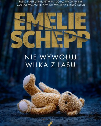 Nie wywołuj wilka z lasu - Emelie Schepp