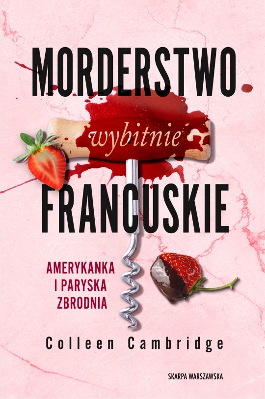 Morderstwo wybitnie francuskie. Amerykanka i paryska zbrodnia - Colleen Cambridge