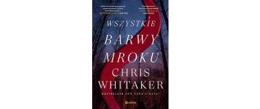 Wszystkie barwy mroku - Chris Whitaker