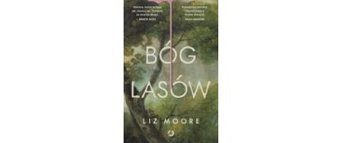 Bóg lasów - Liz Moore