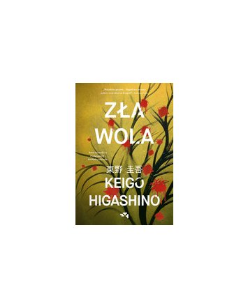 Zła wola - Higashino Keigo