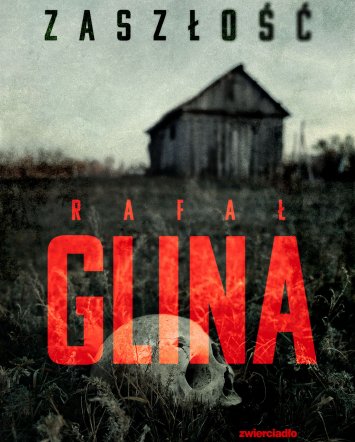Zaszłość - Rafał Glina