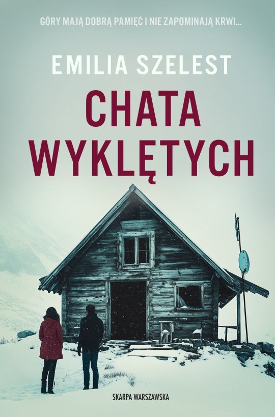 Chata wyklętych - Emilia Szelest