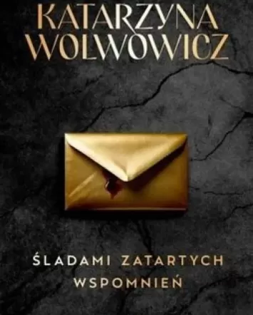 Śladami zatartych wspomnień - Katarzyna Wolwowicz