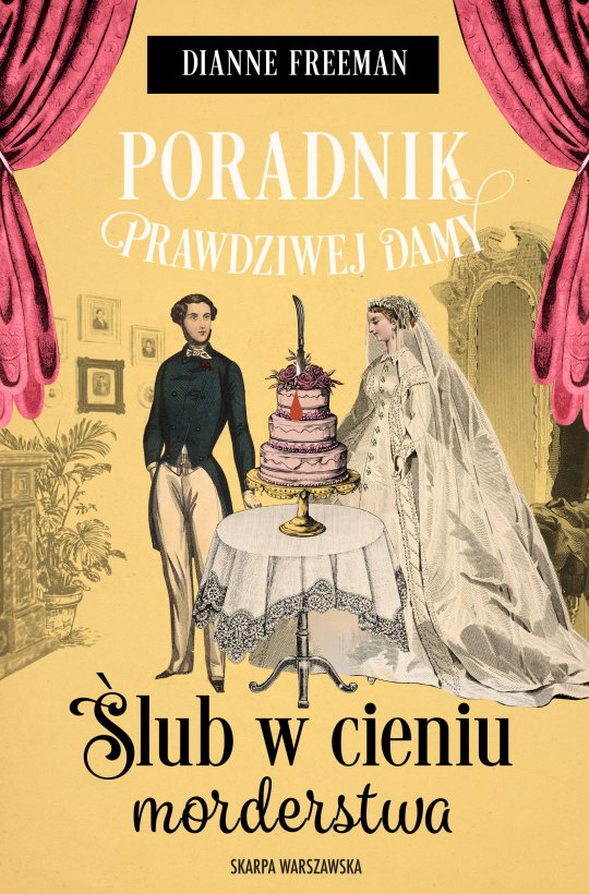 Poradnik prawdziwej damy. Ślub w cieniu morderstwa - Dianne Freeman