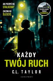 Każdy twój ruch - C.L.Taylor