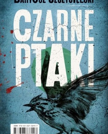 Czarne ptaki - Bartosz Szczygielski