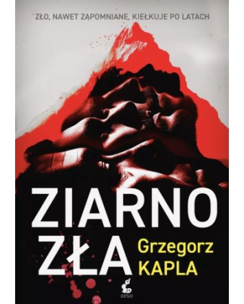 Ziarno zła - Grzegorz Kapla