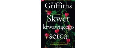 Skwer krwawiącego serca - Elly Griffiths