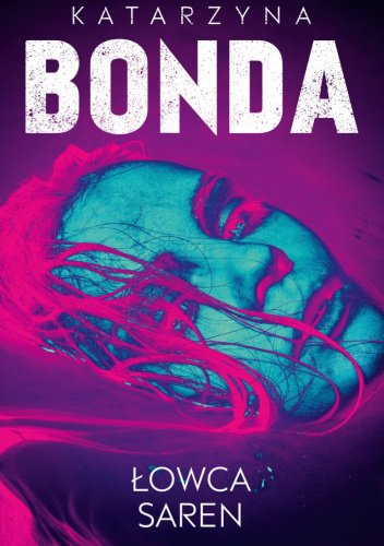Łowca saren - Katarzyna Bonda