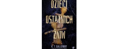 Dzieci ostatnich żniw - K.T.Galloway